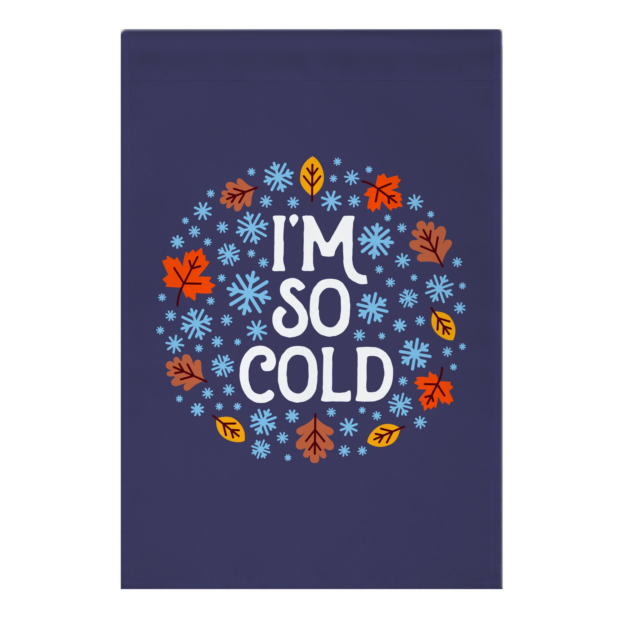 I'm So Cold (Leaves and Snow) Garden Flag